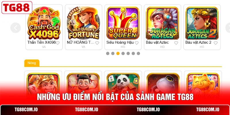 Những ưu điểm nổi bật của sảnh game TG88
