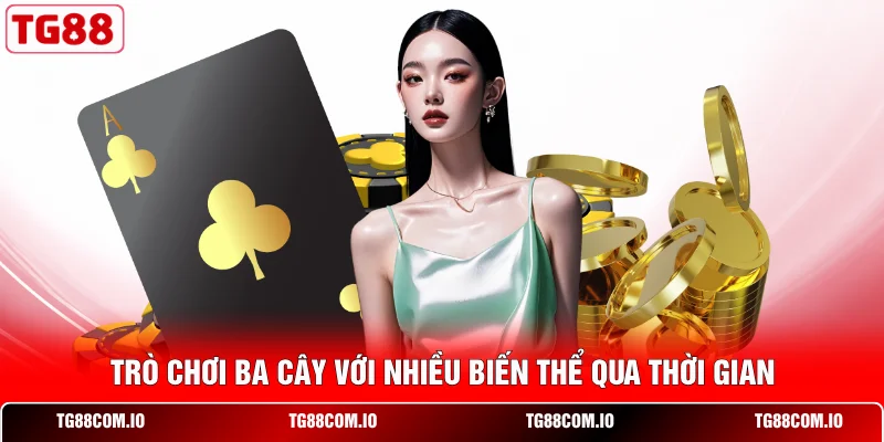 Trò chơi ba cây với nhiều biến thể qua thời gian