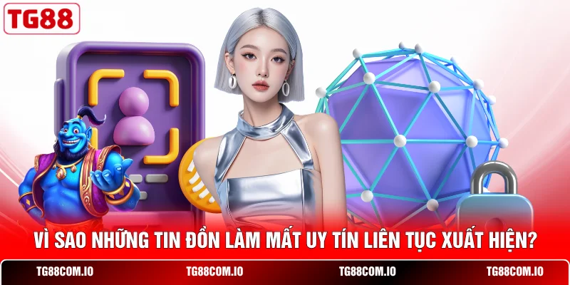 Vì sao những tin đồn làm mất uy tín liên tục xuất hiện?
